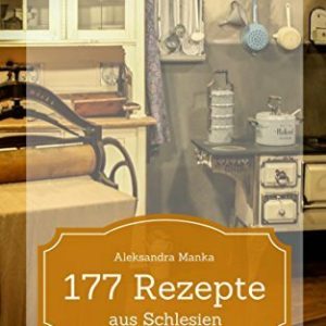 177 Rezepte aus Schlesien