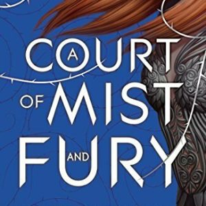 A Court of Mist and Fury (A Court of Thorns and Roses)