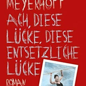 Ach, diese Lücke, diese entsetzliche Lücke: Roman. Alle Toten fliegen hoch, Teil 3