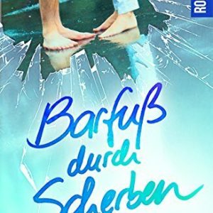 Barfuß durch Scherben