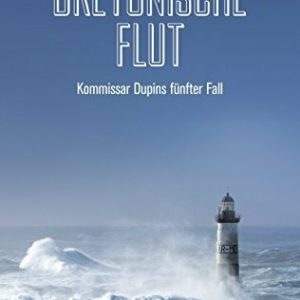 Bretonische Flut: Kommissar Dupins fünfter Fall