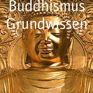 Buddhismus Grundwissen
