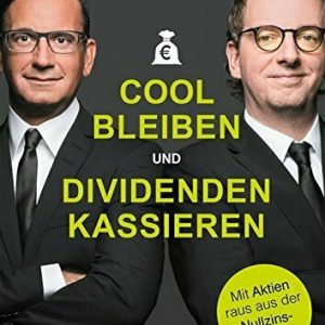 Cool bleiben und Dividenden kassieren: Mit Aktien raus aus der Nullzins-Falle