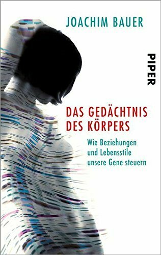 Das Gedächtnis des Körpers: Wie Beziehungen und Lebensstile unsere Gene steuern
