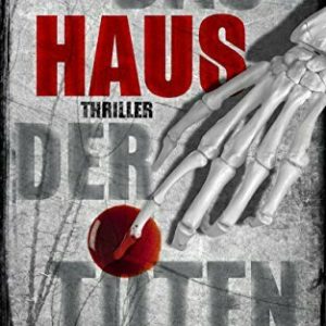 Das Haus der Toten: Der fünfte Fall für Steinbach und Wagner