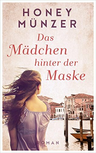 Das Mädchen hinter der Maske: Venedig Love Story