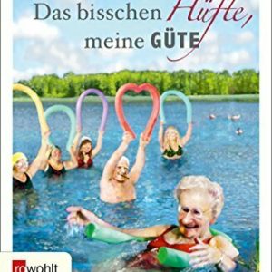 Das bisschen Hüfte, meine Güte: Die Online-Omi muss in Reha