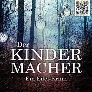 Der Kindermacher - Ein Eifel-Krimi: Der 1. Fall für Landwehr & Stettenkamp (Ein Fall für Landwehr & Stettenkamp)