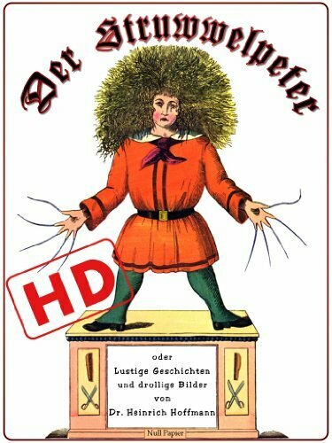 Der Struwwelpeter oder lustige Geschichten und drollige Bilder (HD): Optimiert für digitale Lesegeräte (HD) (Kinderbücher bei Null Papier)