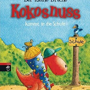 Der kleine Drache Kokosnuss kommt in die Schule (Die Abenteuer des kleinen Drachen Kokosnuss 1)