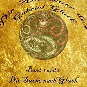 Die Abenteuer des Gabriel Glück: Band 1 und 2