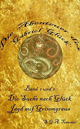 Die Abenteuer des Gabriel Glück: Band 1 und 2
