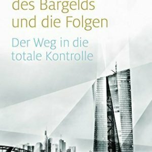 Die Abschaffung des Bargelds und die Folgen