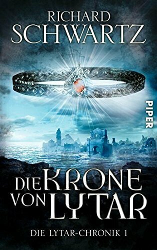 Die Krone von Lytar: Die Lytar-Chronik 1
