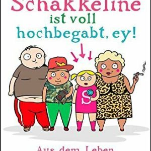 Die Schakkeline ist voll hochbegabt, ey: Aus dem Leben einer Familienpsychologin