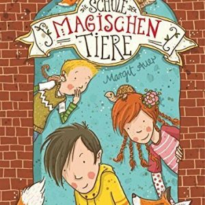 Die Schule der magischen Tiere, Band 1: Die Schule der magischen Tiere