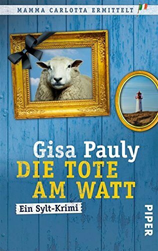 Die Tote am Watt: Ein Sylt-Krimi (Mamma Carlotta 1)