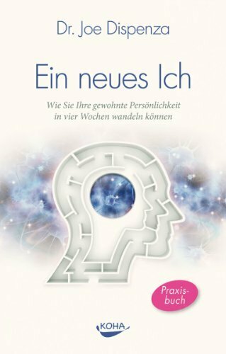 Ein neues Ich: Wie Sie Ihre gewohnte Persönlichkeit in vier Wochen wandeln können