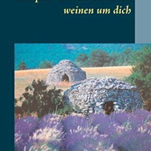 Ein paar Tränen werde ich weinen um dich