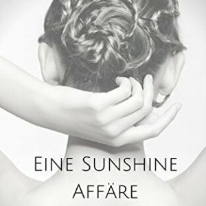 Eine Sunshine Affäre: Eine Geile Begegnung der Dritten Art