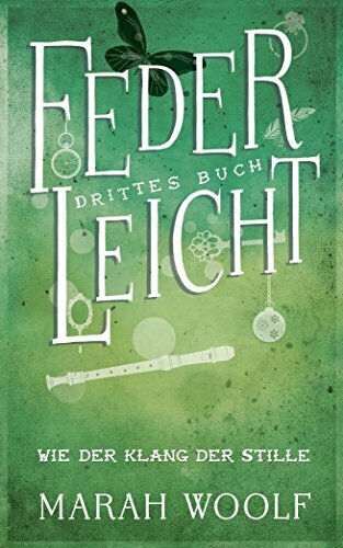 FederLeicht. Wie der Klang der Stille (FederLeichtSaga 3)