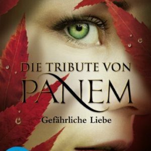 Gefährliche Liebe (Die Tribute von Panem, Band 2)