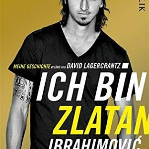 Ich bin Zlatan: Meine Geschichte
