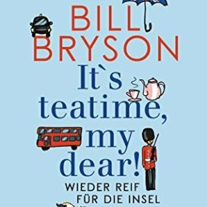 It's teatime, my dear!: Wieder reif für die Insel