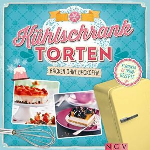 Kühlschranktorten: Backen ohne Backofen