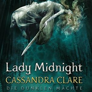 Lady Midnight: Die Dunklen Mächte 1