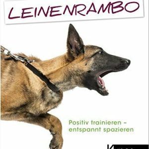 Leinenrambo: Positiv trainieren - entspannt spazieren