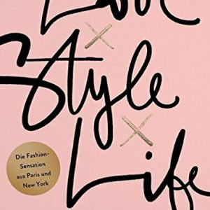 Love x Style x Life: Die Fashion-Sensation aus Paris und New York