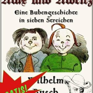 Max und Moritz - Eine Bubengeschichte in sieben Streichen: Vollständige und kolorierte Fassung (Wilhelm Busch bei Null Papier 1)