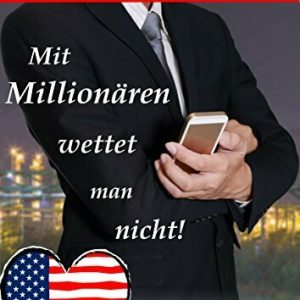 Mit Millionären wettet man nicht!: Mein in Maine (Love in America 1)