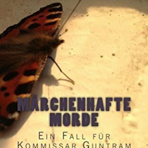 Märchenhafte Morde - Ostfrieslandkrimi (Kommissar Guntram Krimi-Reihe 5)