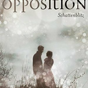 Obsidian, Band 5: Opposition. Schattenblitz