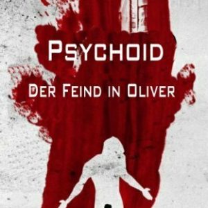 Psychoid - Der Feind in Oliver