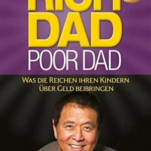 Rich Dad Poor Dad: Was die Reichen ihren Kindern über Geld beibringen
