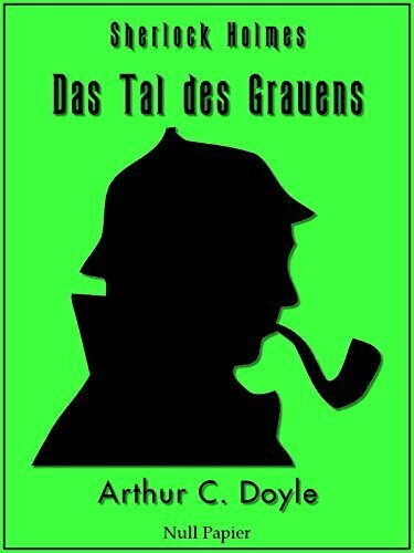 Sherlock Holmes und das Tal des Grauens: Vollständige & Illustrierte Fassung (HD) (Sherlock Holmes bei Null Papier 12)