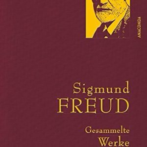 Sigmund Freud - Gesammelte Werke