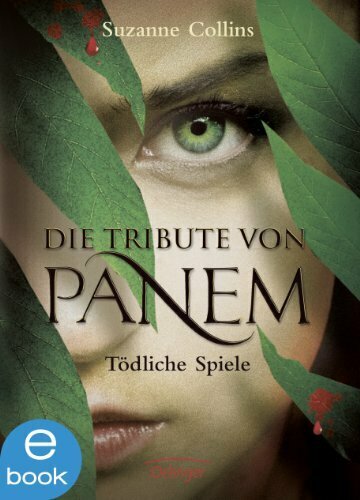 Tödliche Spiele (Die Tribute von Panem, Band 1)