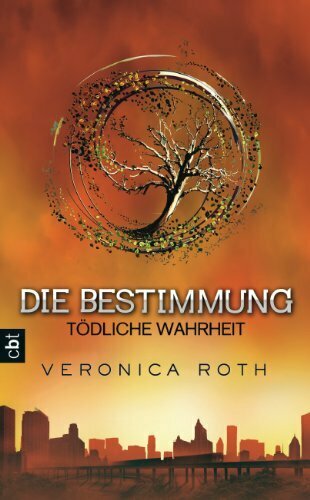 Tödliche Wahrheit (Die Bestimmung, Band 2)