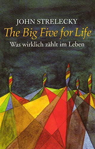 The Big Five for Life: Was wirklich zählt im Leben