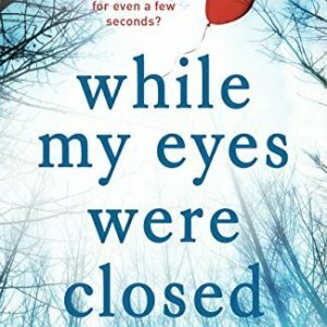 While My Eyes Were Closed: The #1 Bestseller (English Edition)