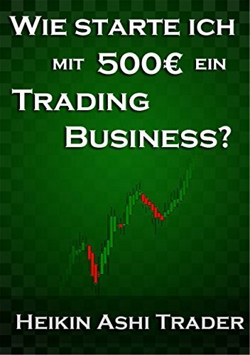 Wie starte ich mit 500 Euro ein Trading-Business?