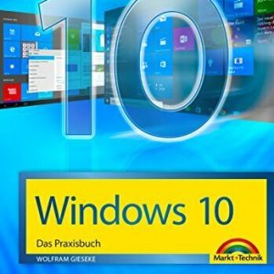 Windows 10: Das Praxisbuch