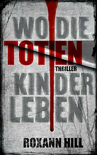 Wo die toten Kinder leben: Der erste Fall für Steinbach und Wagner