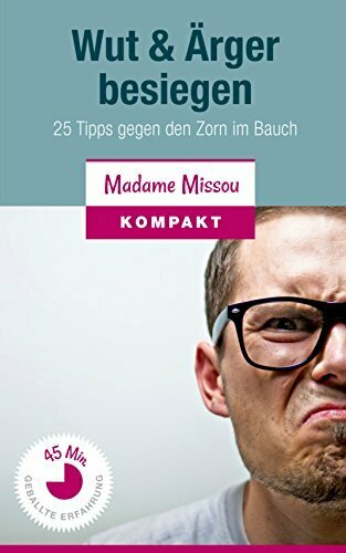 Wut & Ärger besiegen: 25 Tipps gegen den Zorn im Bauch