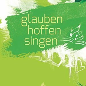 glauben-hoffen-singen: Liederbuch der Freikirche der S.-T.-Adventisten