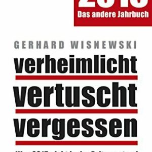 verheimlicht - vertuscht - vergessen 2016: Was 2015 nicht in der Zeitung stand